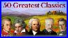 50 Greatest Pieces Of Classical Music Mozart Beethoven Bach Chopin